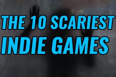 The 10 Scariest Indie Games You Need To Play - IndieGameCloud