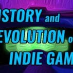 History & Evolution of Indie Games (Time-Line)