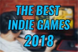 Best Indie Games of 2018