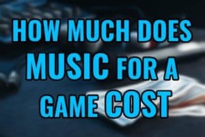 How Much Does Music For A Game Cost?
