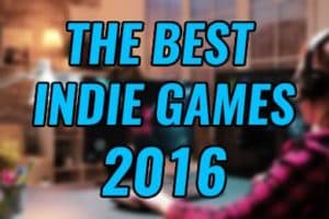 Best Indie Games of 2016
