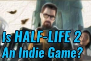Is Half-Life 2 An Indie Game?