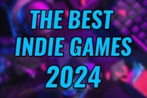 The Best Indie Games of 2024